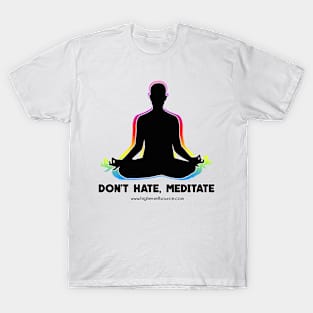 Don't Hate Meditate T-Shirt